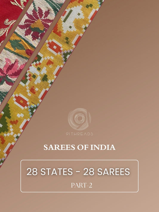 28 States - 28 Sarees: A Globally-Trending Legacy – Part 2